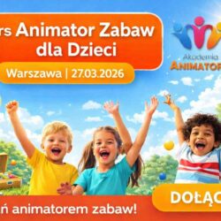 Kurs Animatora Warszawa - AkademiaAnimatora.pl