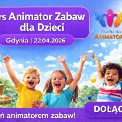 Kurs Animatora Gdynia - AkademiaAnimatora.pl